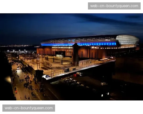 埃弗顿新球场布拉姆利-摩尔码头球场宣布通过最终验收,将于下赛季启用 埃弗顿新球场布拉姆利-摩尔码头球场宣布通过最终验收,将于下赛季启用